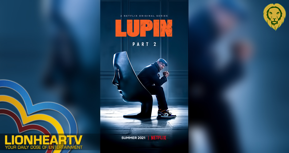 Netflix Today Confirms Original French Series 'Lupin' Will Return Summer  2021 - About Netflix
